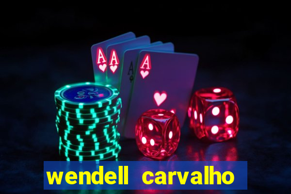 wendell carvalho reclame aqui